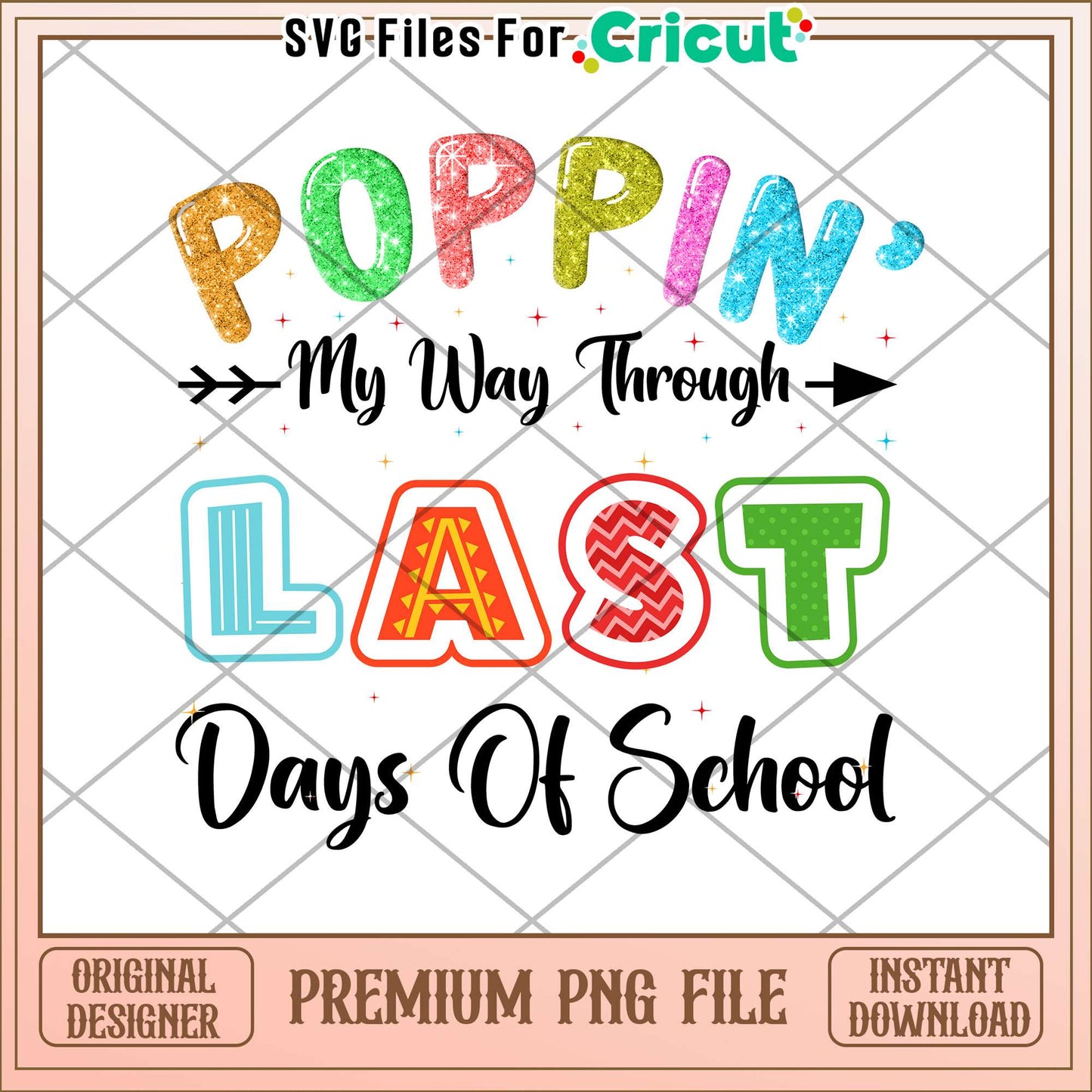 Poppin my way through last days of school png, school days png