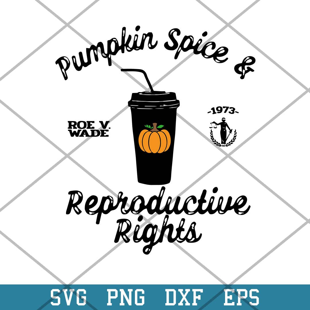 Pumpkin Spice Reproductive Rights Svg, Halloween Svg-Svgfilesforcricut