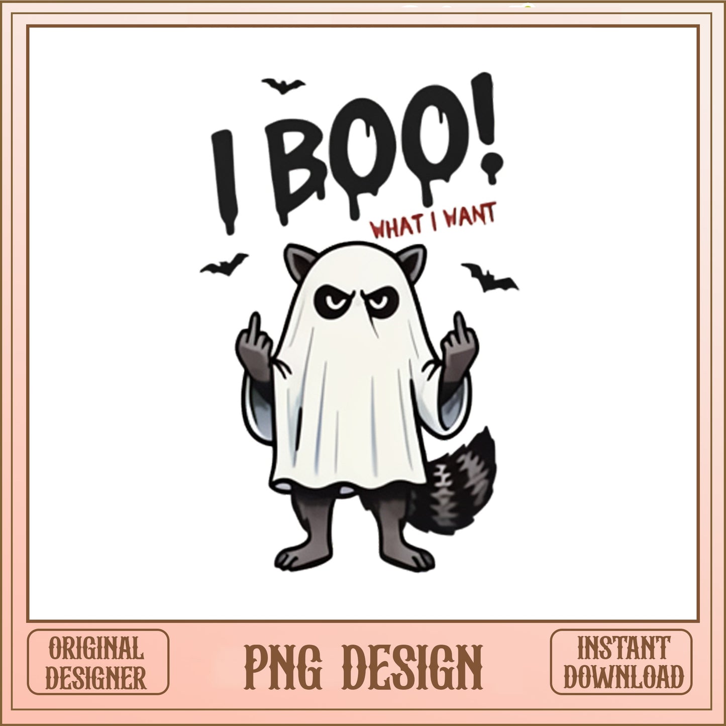 Raccoon Ghost I Boo What I Want, Funny Halloween, Halloween PNG