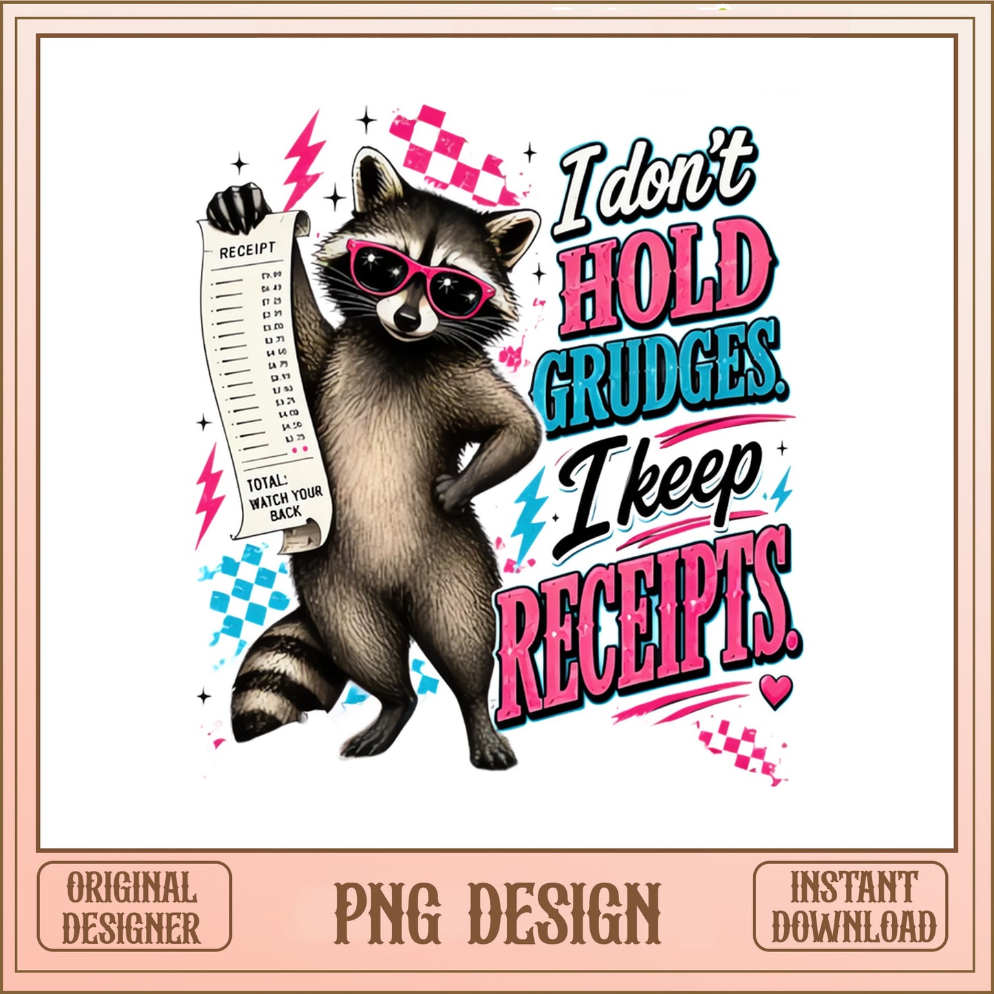 Raccoon Keep Receipts PNG, Funny Sarcastic Shirt, Humor PNG