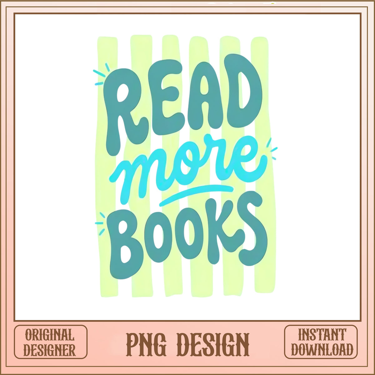 Read More Books PNG, Book Lover Gift, Bookish Quote PNG