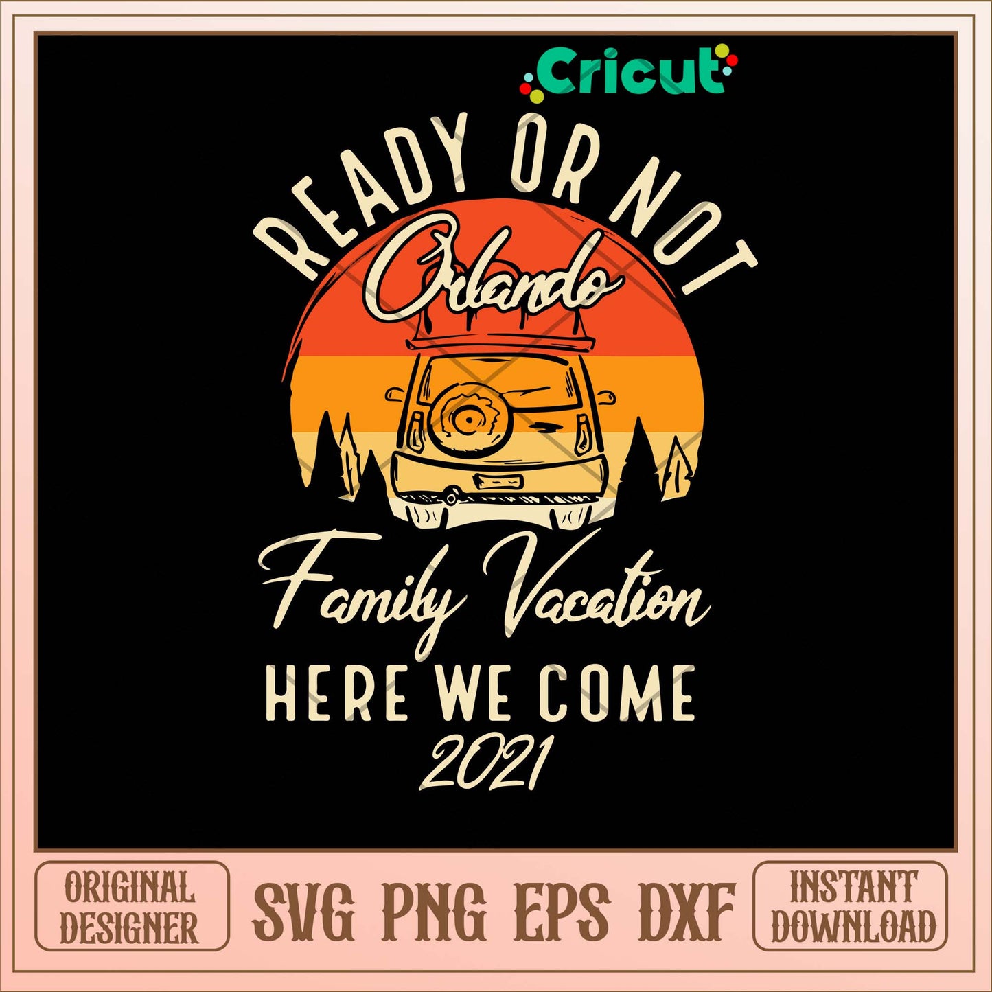 Ready Or Not Onlado Family Vacation Here We Comw 2021 Svg, Png Dxf Eps File-Svgfilesforcricut