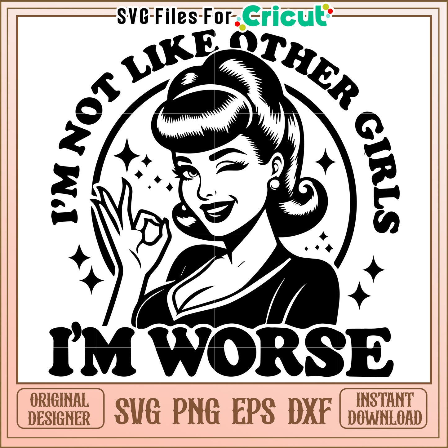 Retro Pinup Girl SVG Im Not Like Other Girls