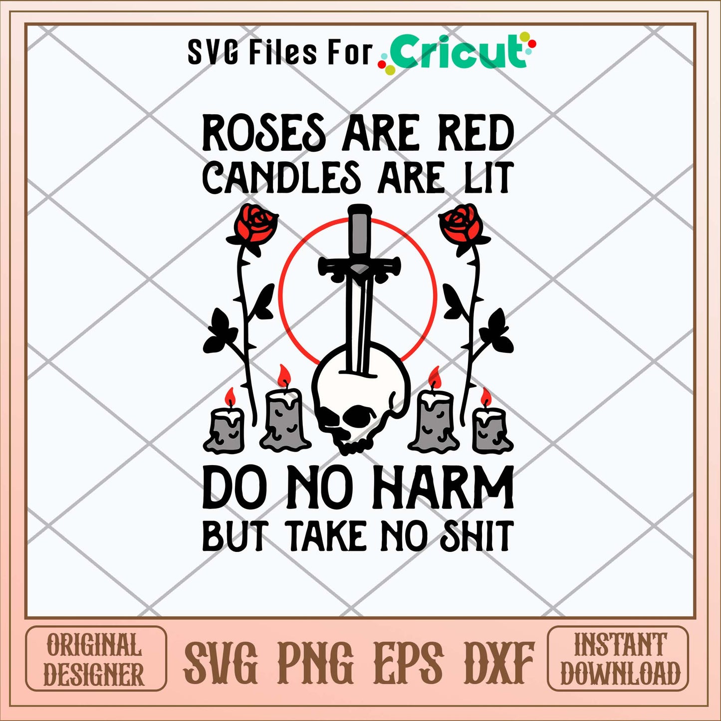 Roses Are Red Candles Are Lit Do No Harm But Take No Shit Svg, Png Dxf Eps File-Svgfilesforcricut