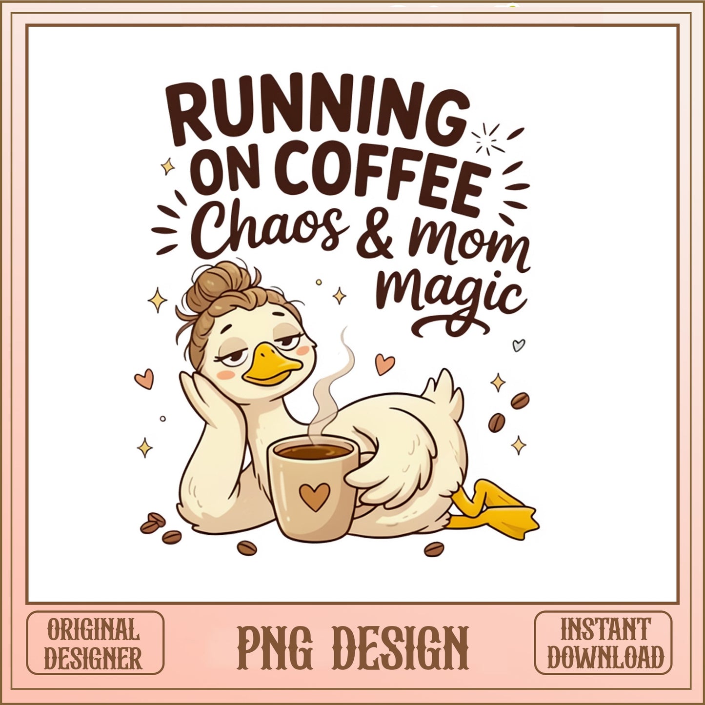 Running On Coffee Chaos Mom Magic PNG, Funny Mom PNG, Duck PNG