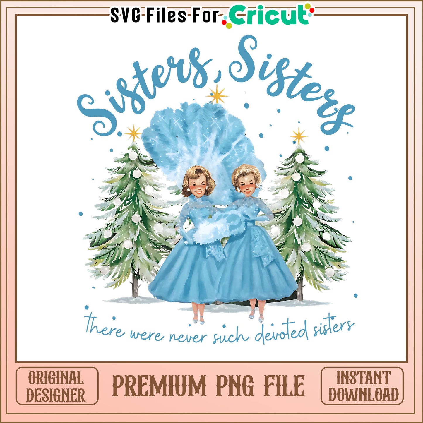 Sisters Sisters PNG Design, Perfect for Cricut Projects and Crafts