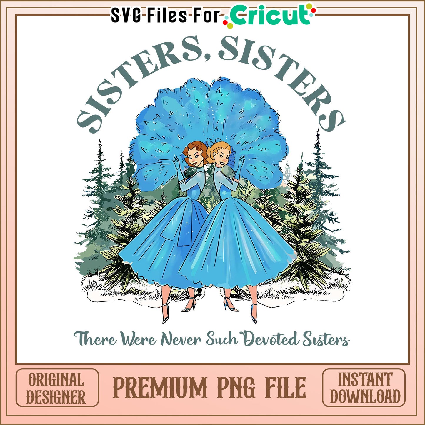 Sisters Sisters Premium PNG File, Instant Download for Cricut