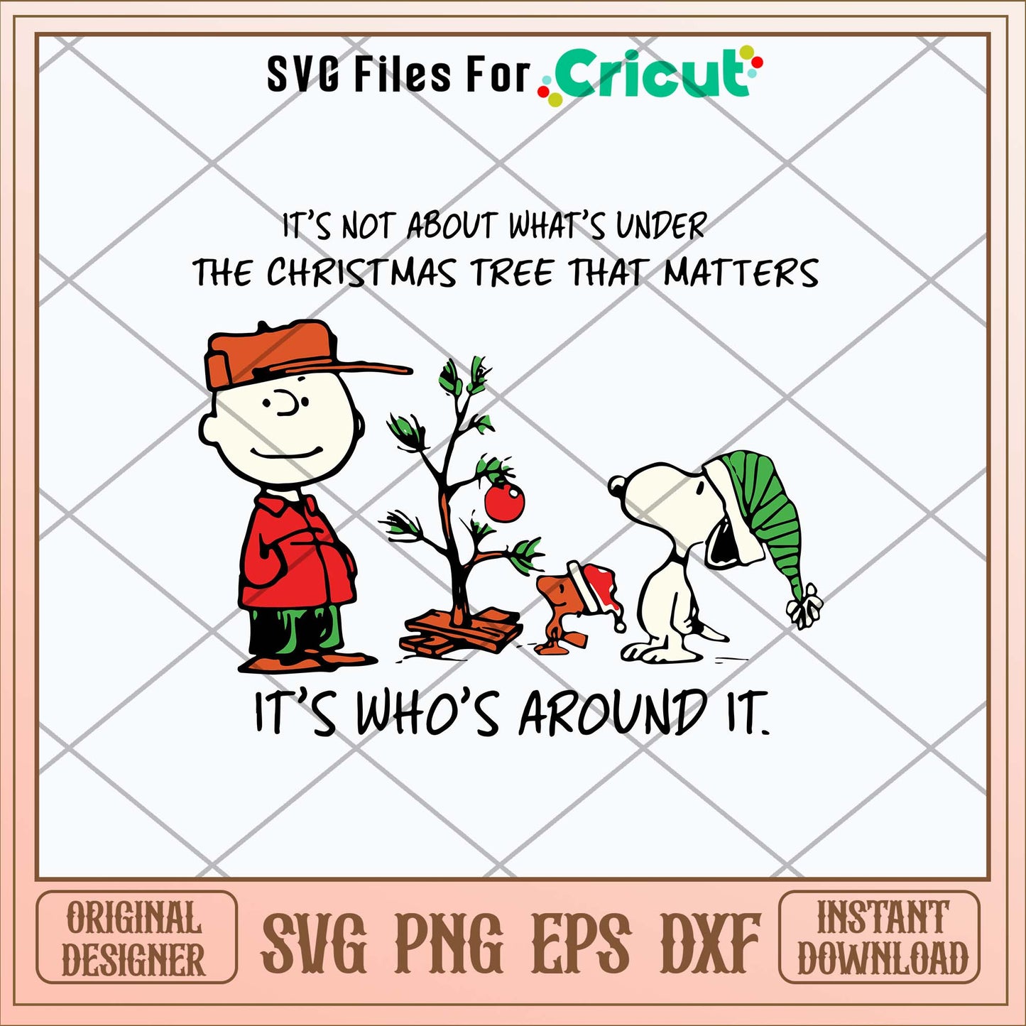 Snoopy It_s Not About What_s Under The Christmas Tree That Matters It_s Who_s Around It Svg, Png Dfx Eps File-Svgfilesforcricut
