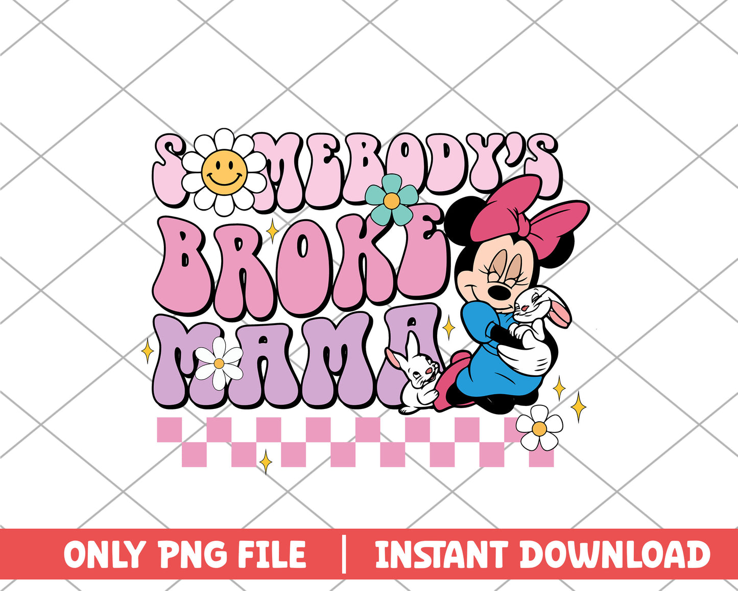 Somebody's broke mama mother day png