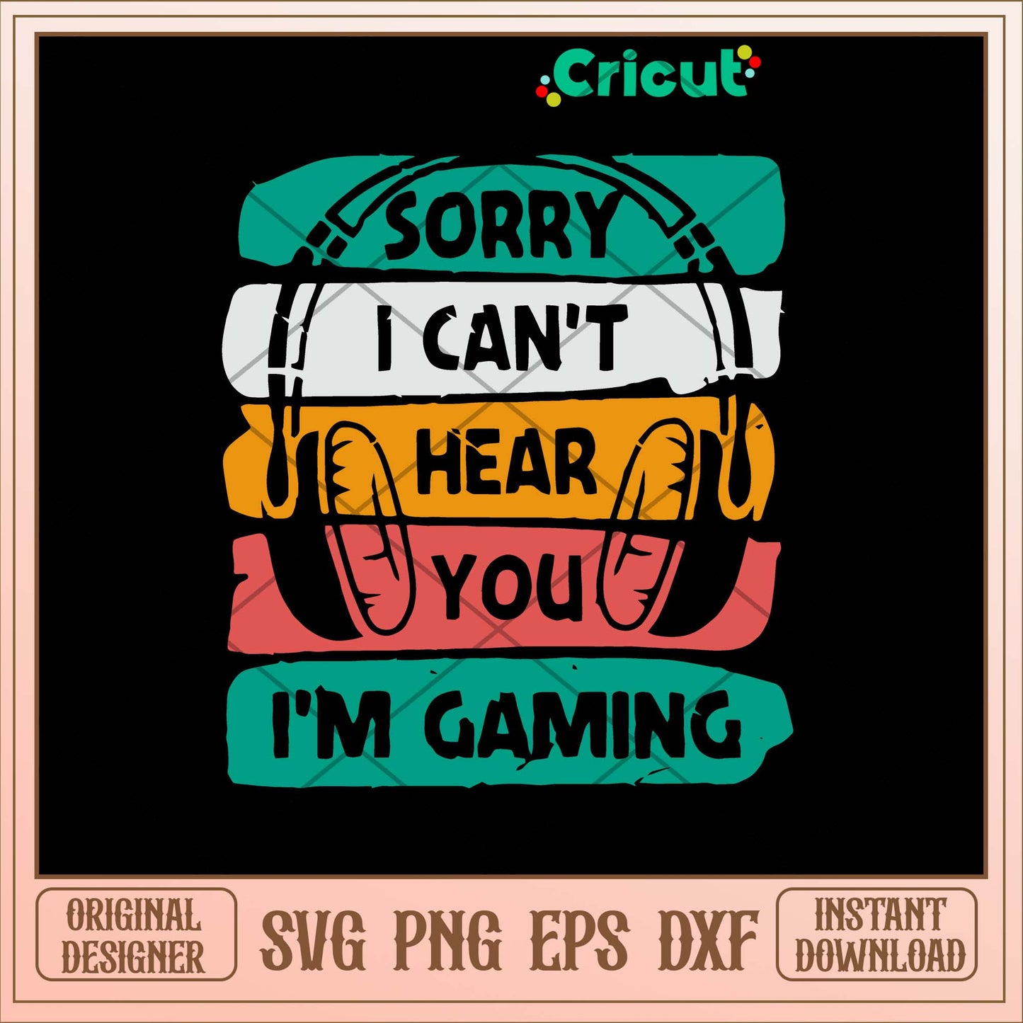Sorry I Cant Hear You I Am Gaming Svg, Png Dxf Eps File-Svgfilesforcricut