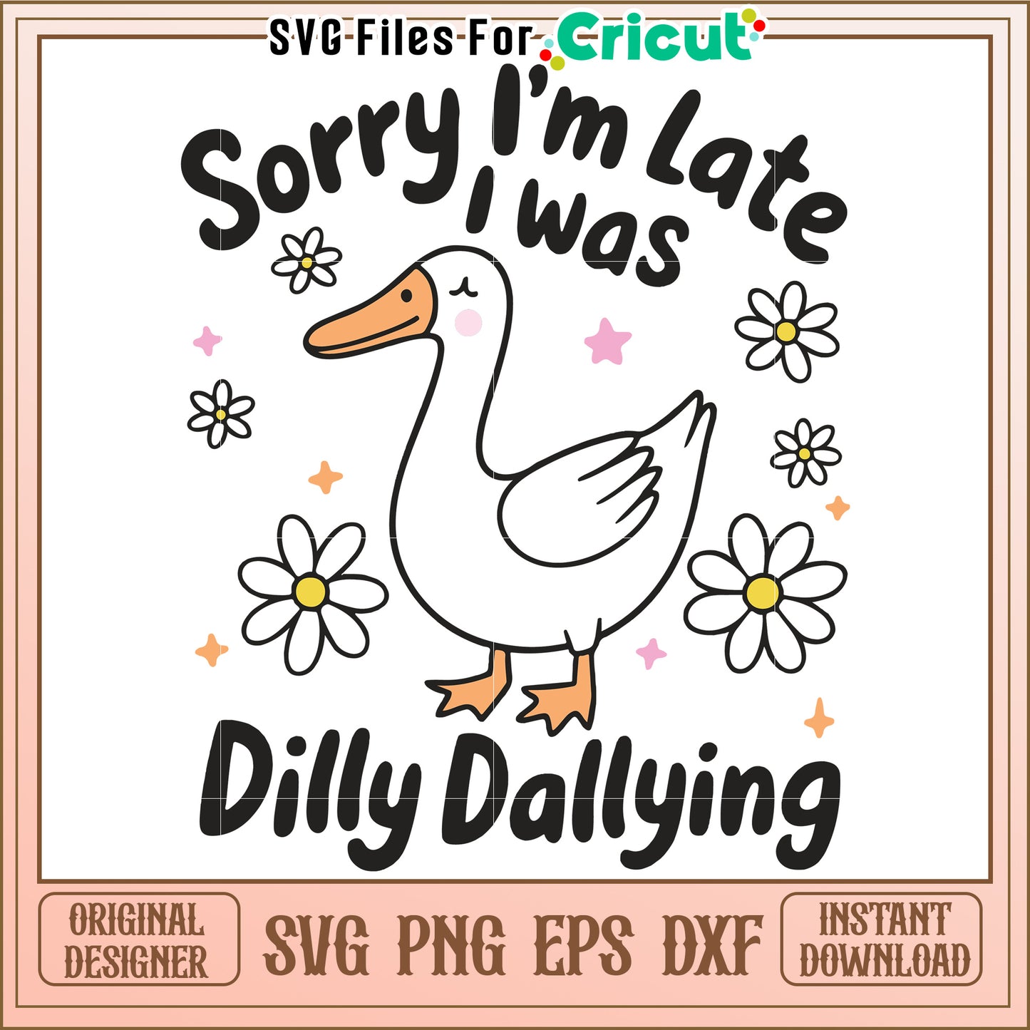 Sorry I'm Late Dilly Dallying Duck Illustration, Cute SVG Design