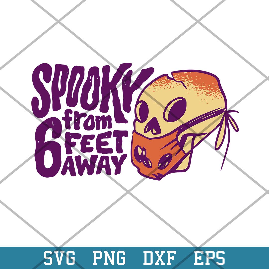 Spooky From 6 Feet Away Svg, Halloween Svg-Svgfilesforcricut
