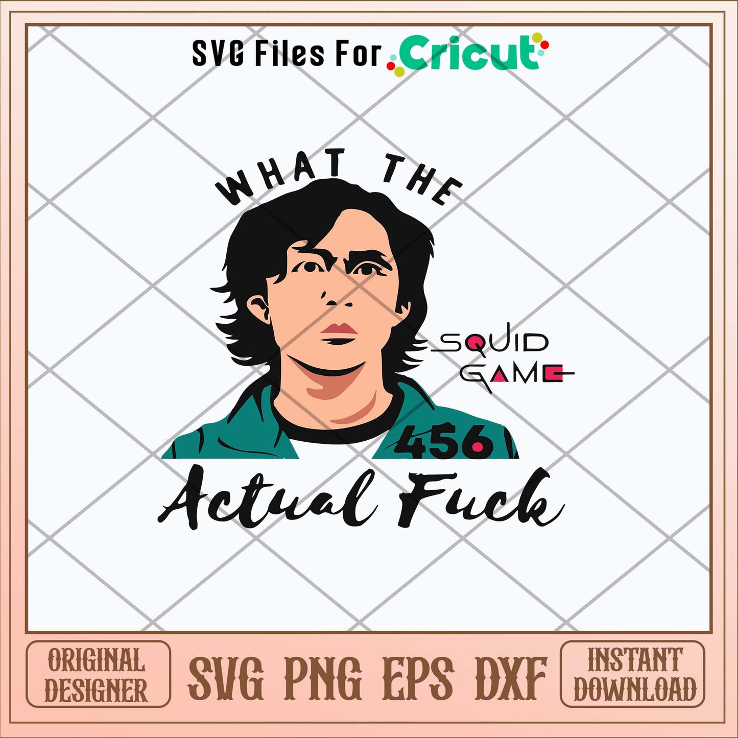 Squid game What The Actual Fuck Svg, Squid Game Svg-Svgfilesforcricut