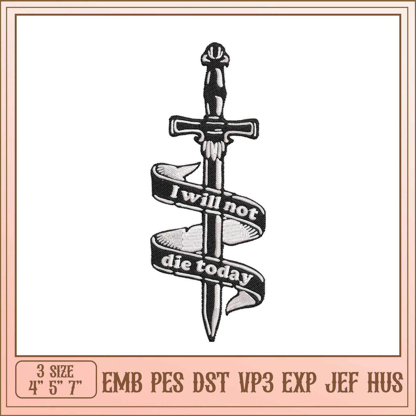 Sword Embroidery Design I Will Not Die Today