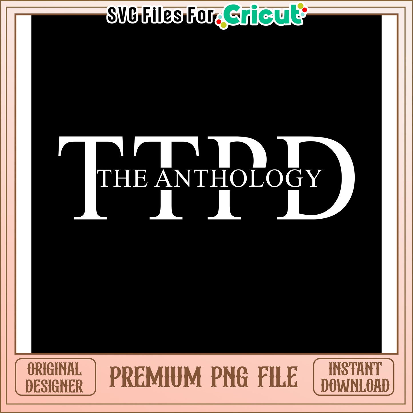 TTPD The Anthology Premium PNG File for Instant Download, Perfect for Cricut Projects