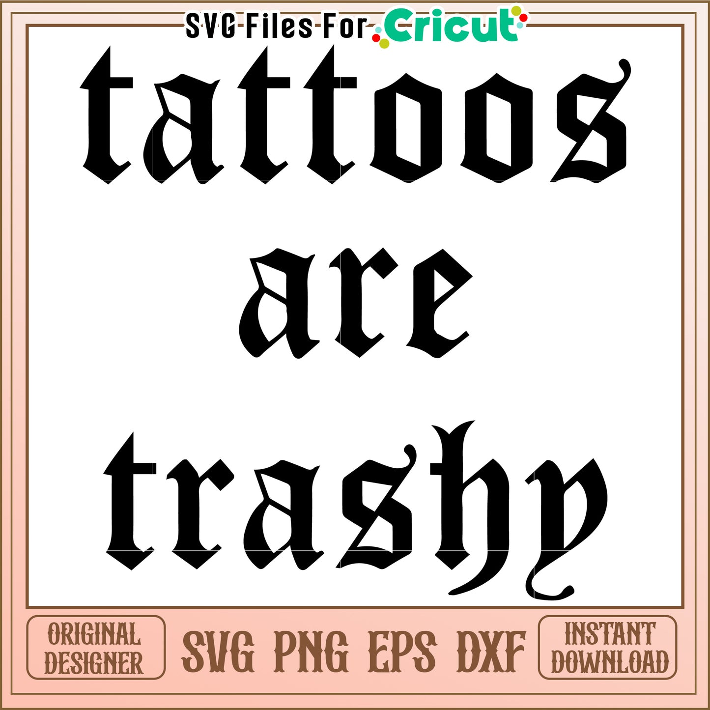 Tattoos Are Trashy SVG Design