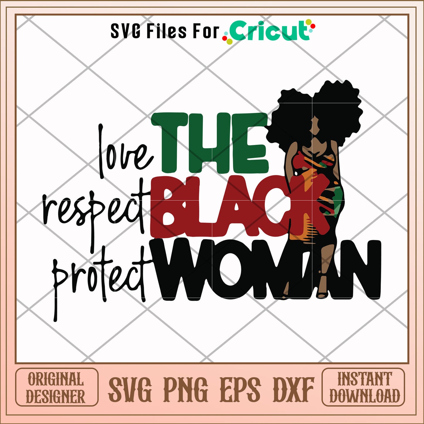 The Black Woman Love Respect Protect svg, Black Woman svg, other svg