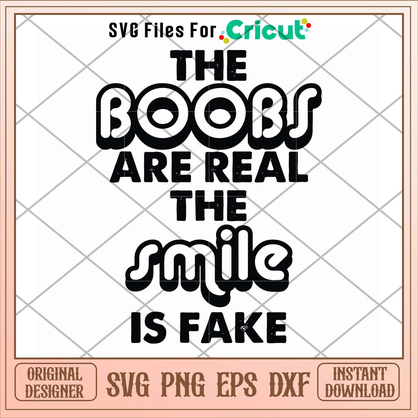 The boobs are real the smile is fake svg, smile svg, funny svg