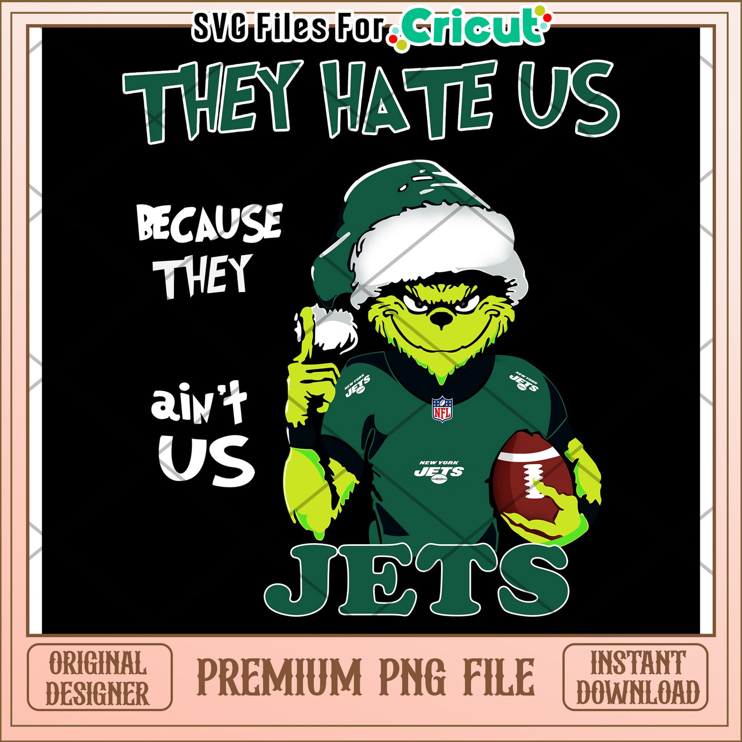 They Hate Us Jets Grinch Design, Perfect for Cricut Projects