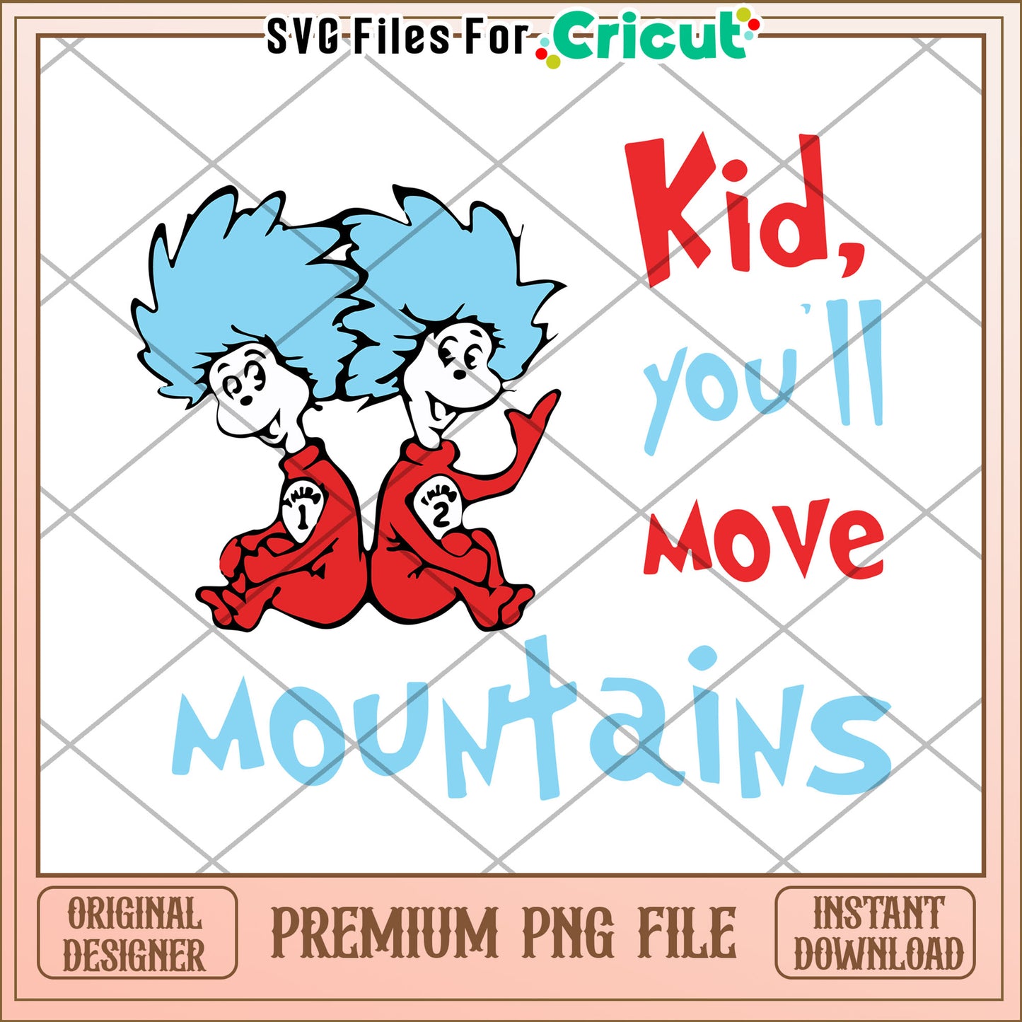 Thing 1 Thing 2 PNG Kid Youll Move Mountains