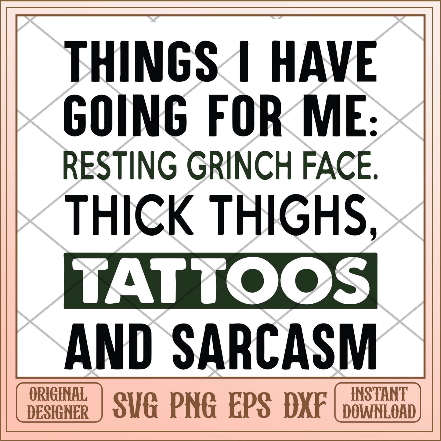 Things i have going for me resting grinch face thick thighs, Quotes svg bundle