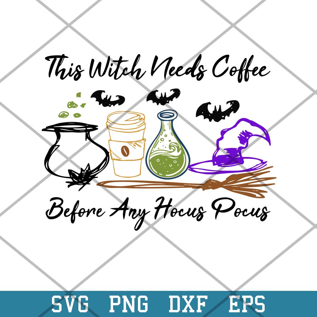 This Witch Needs Coffee Befor Any Hocus Pocus Svg, Halloween Svg-Svgfilesforcricut