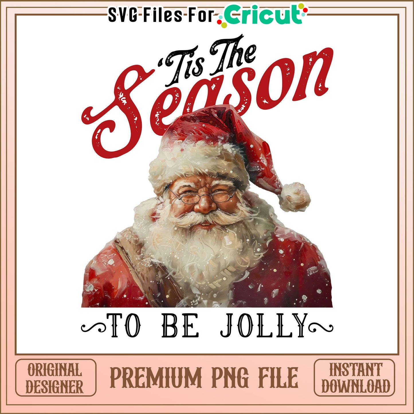 Tis The Season To Be Jolly Santa Claus PNG Download, Holiday Decor