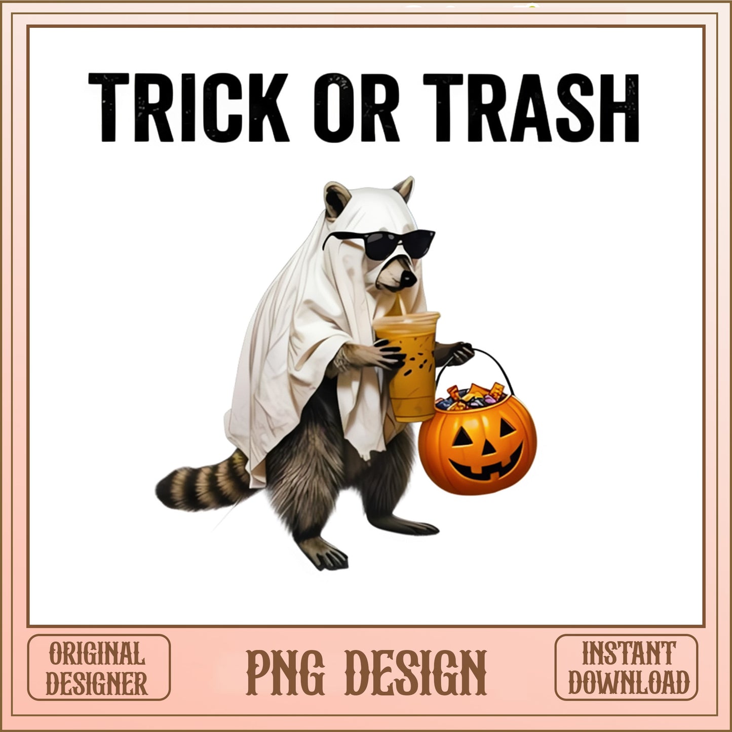 Trick Or Trash Raccoon Halloween PNG, Ghost Raccoon PNG, Funny Halloween PNG