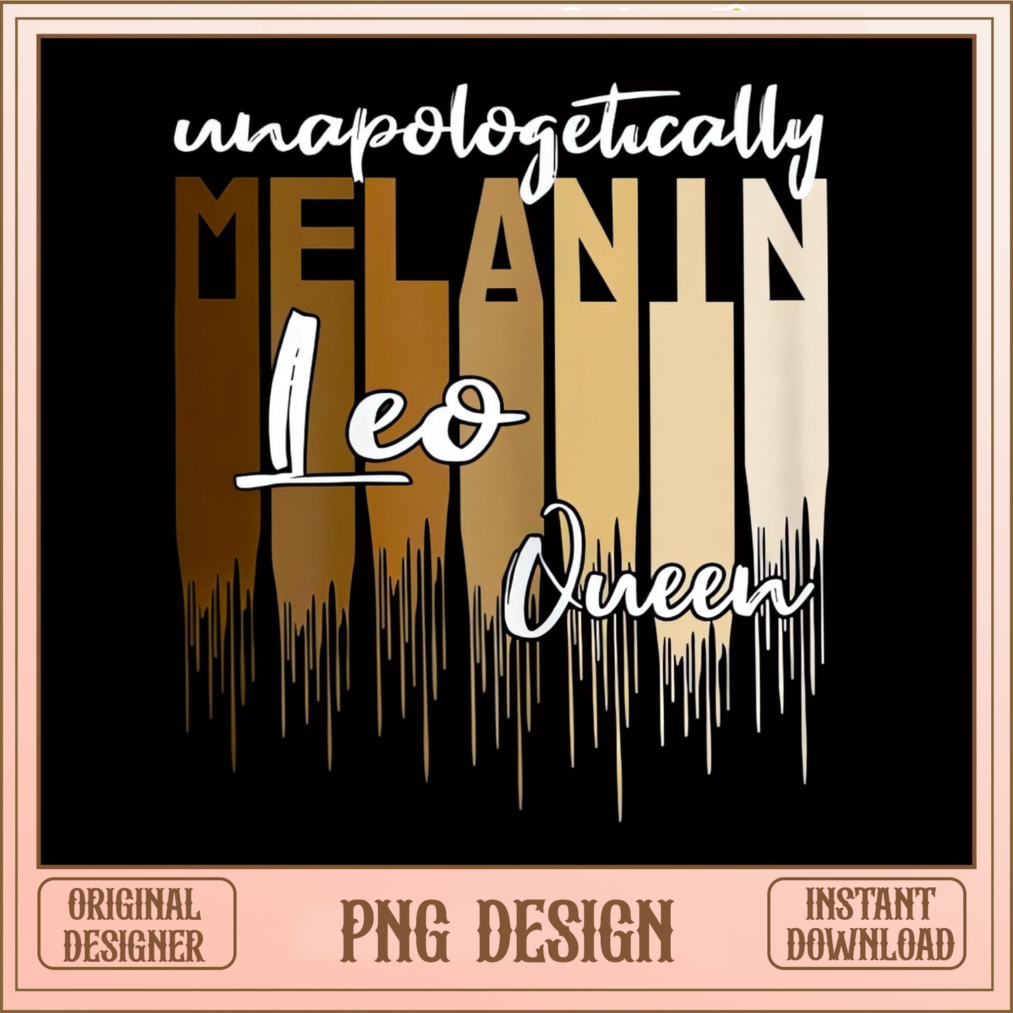 Unapologetically Melanin Leo Queen PNG, Black Queen PNG, Zodiac PNG