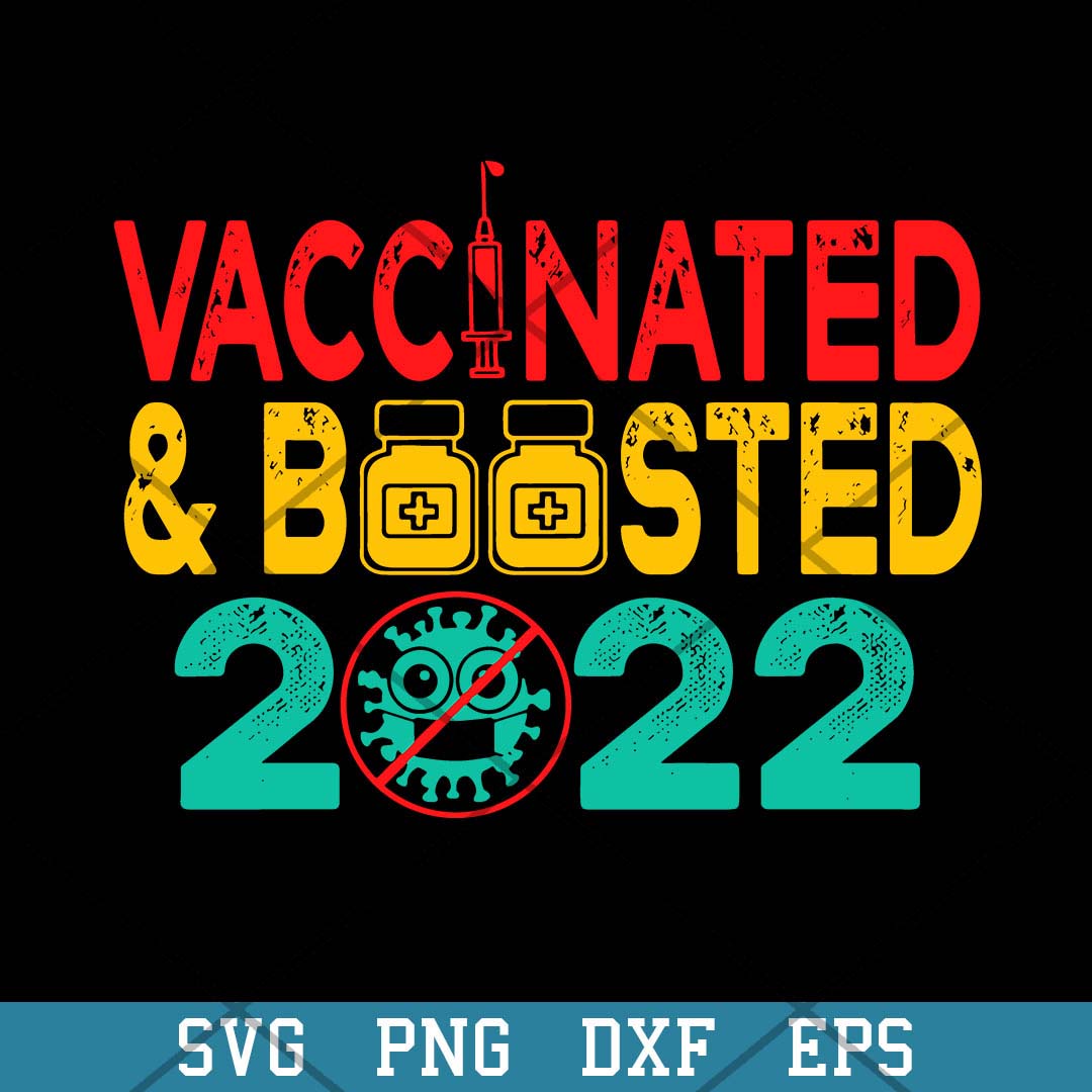 Vaccinated and Boosted 2022 Svg, Halloween Svg-Svgfilesforcricut