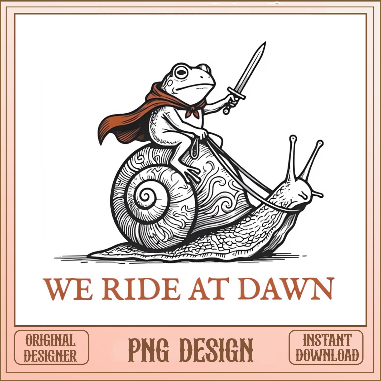 We Ride At Dawn Frog Snail PNG, Funny Frog PNG, Cottagecore PNG