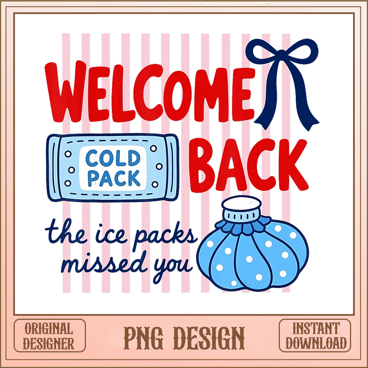 Welcome Back Ice Packs Missed You PNG, Nurse PNG, Funny School PNG