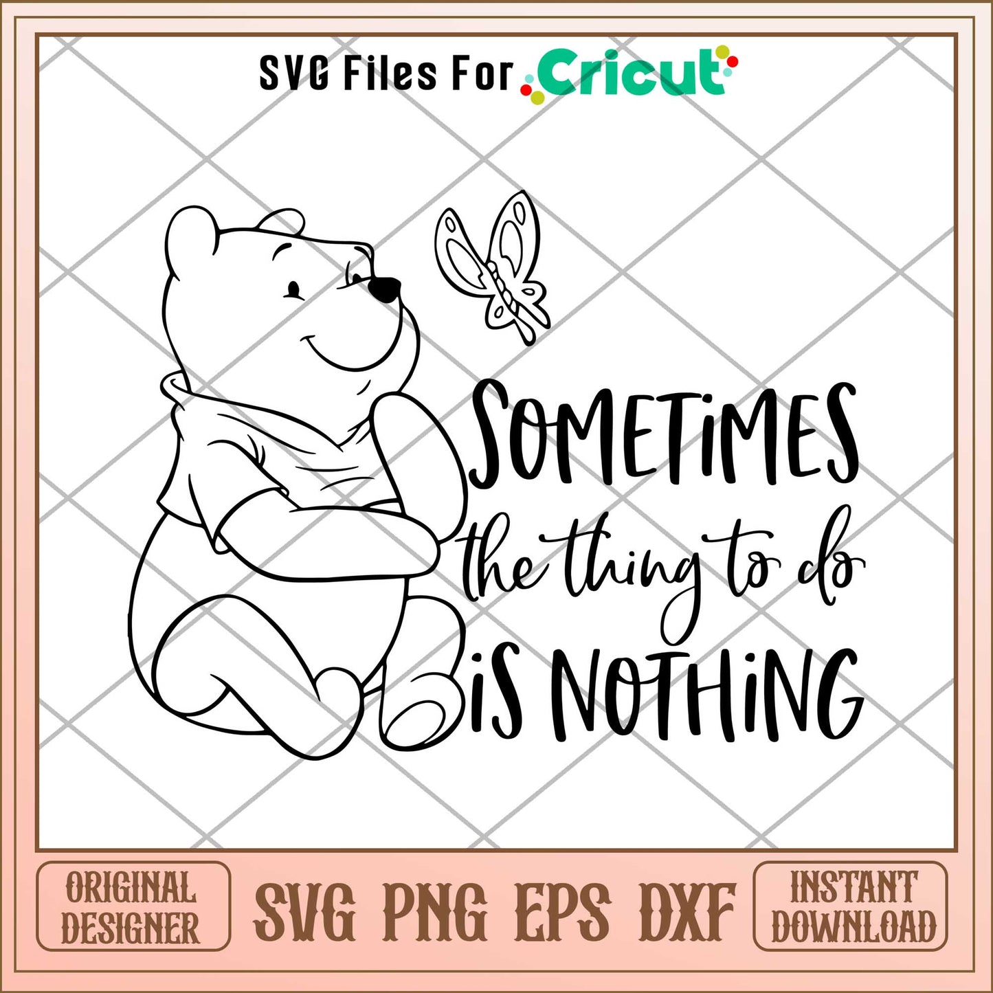 Winnie The Pooh Sometimes The Best Thing To Do Is Nothing svg, Winnie the pooh character s