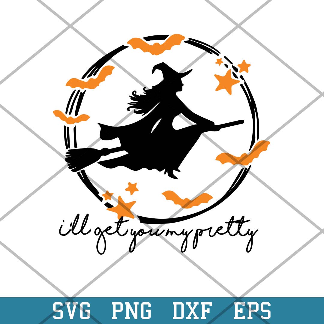 Witch I_ll Get You My Pretty Svg, Halloween Svg-Svgfilesforcricut
