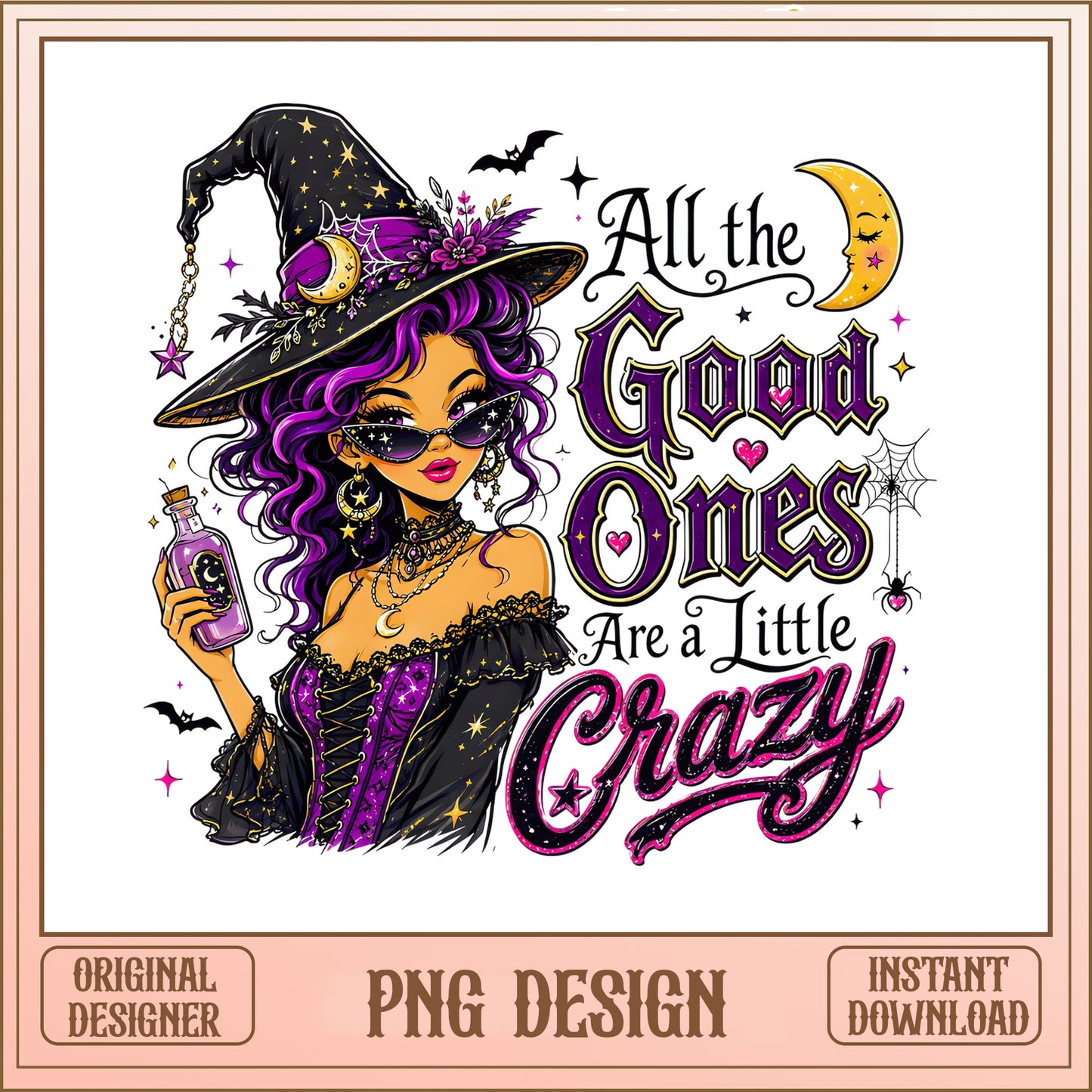 Witch Halloween PNG, All The Good Ones Are Crazy, Witch PNG