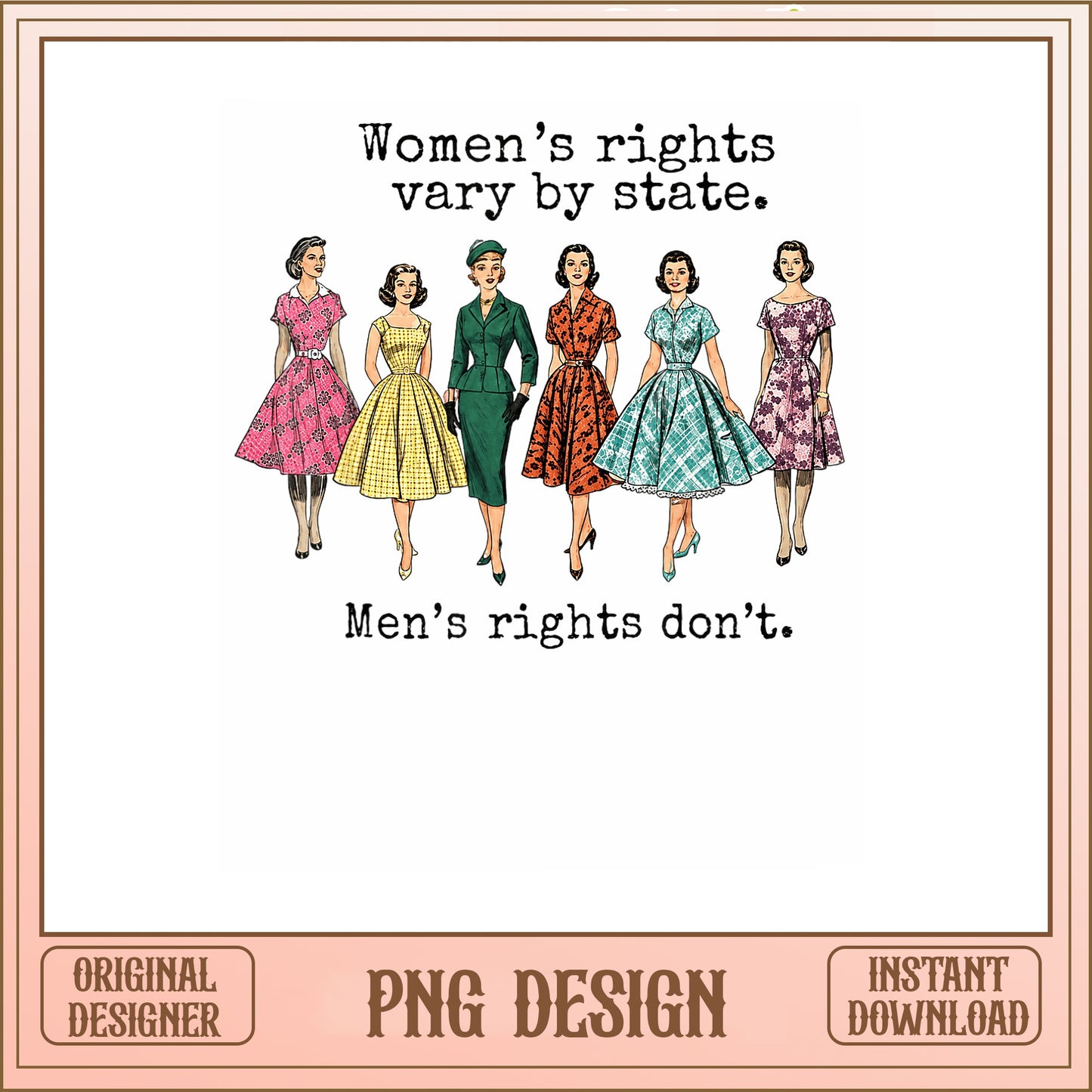 Women's Rights Vary By State PNG, Feminist Shirt PNG, Retro Women PNG