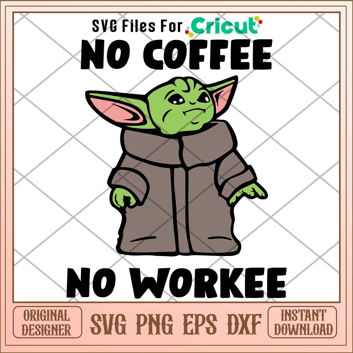 Yoda Starbucks No Coffee No Workee svg, The Mandalorian svg, digital download