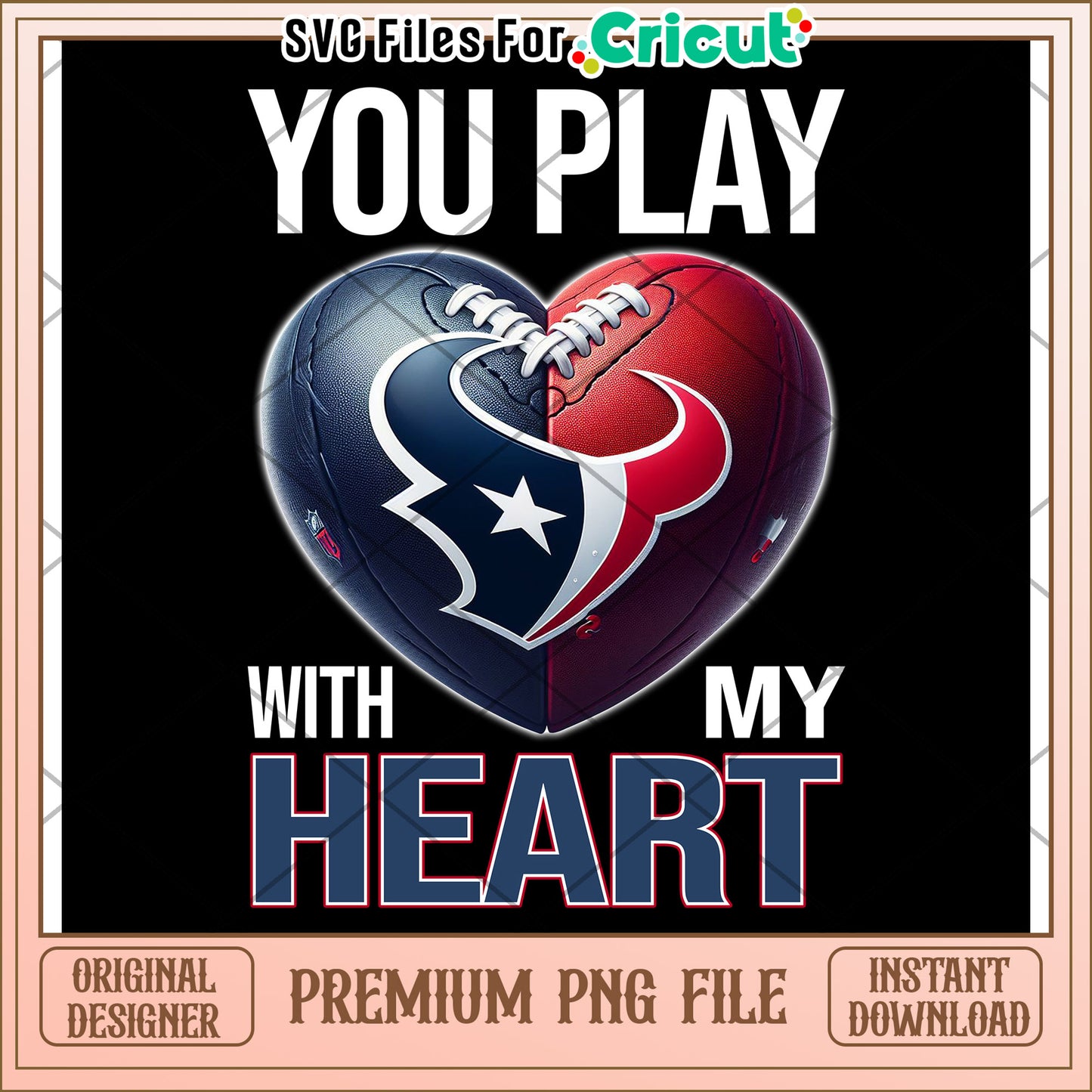 You Play With My Heart PNG, Instant Download for Cricut Users