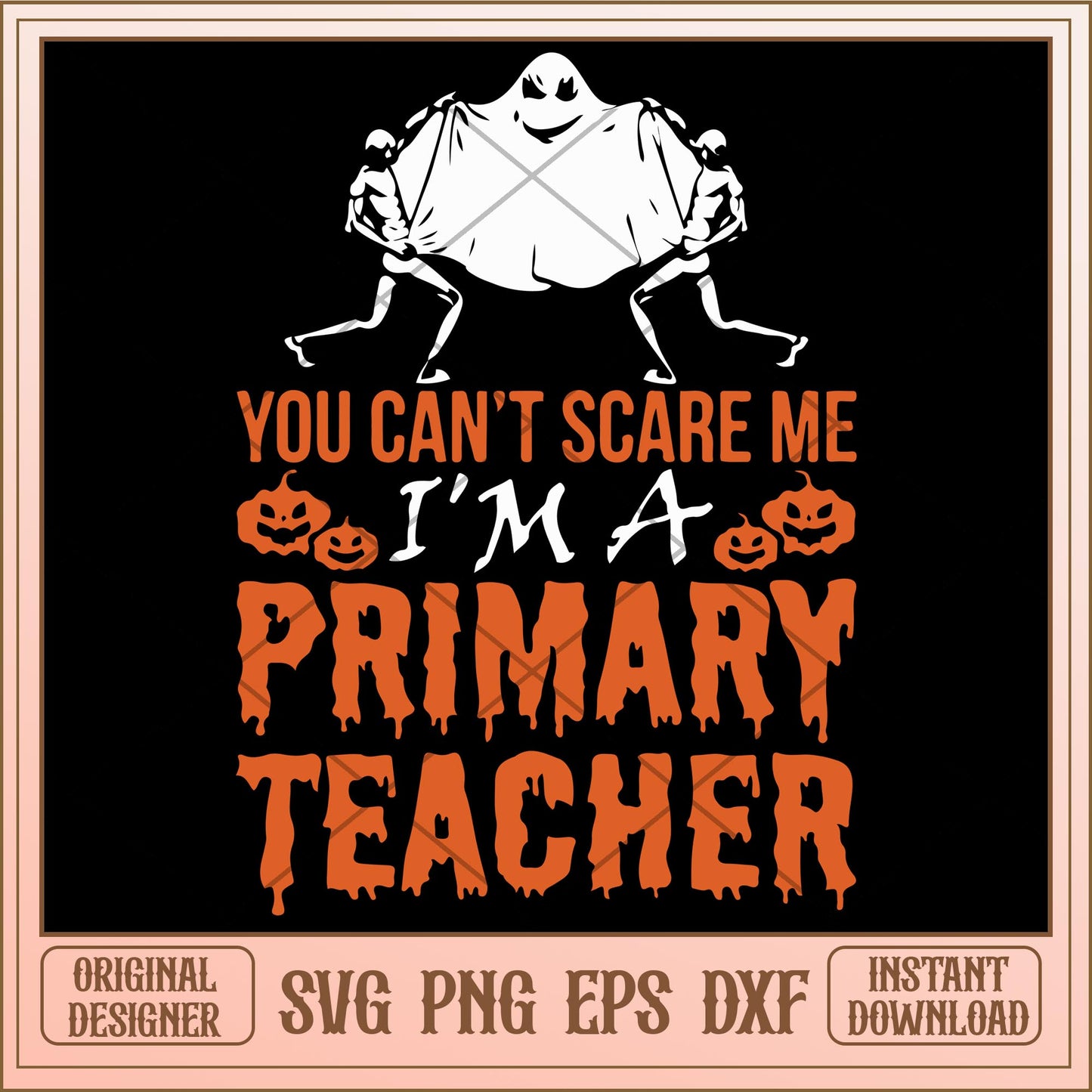 You can't scare me I'm a primary teacher svg, halloween characters svg, digital download