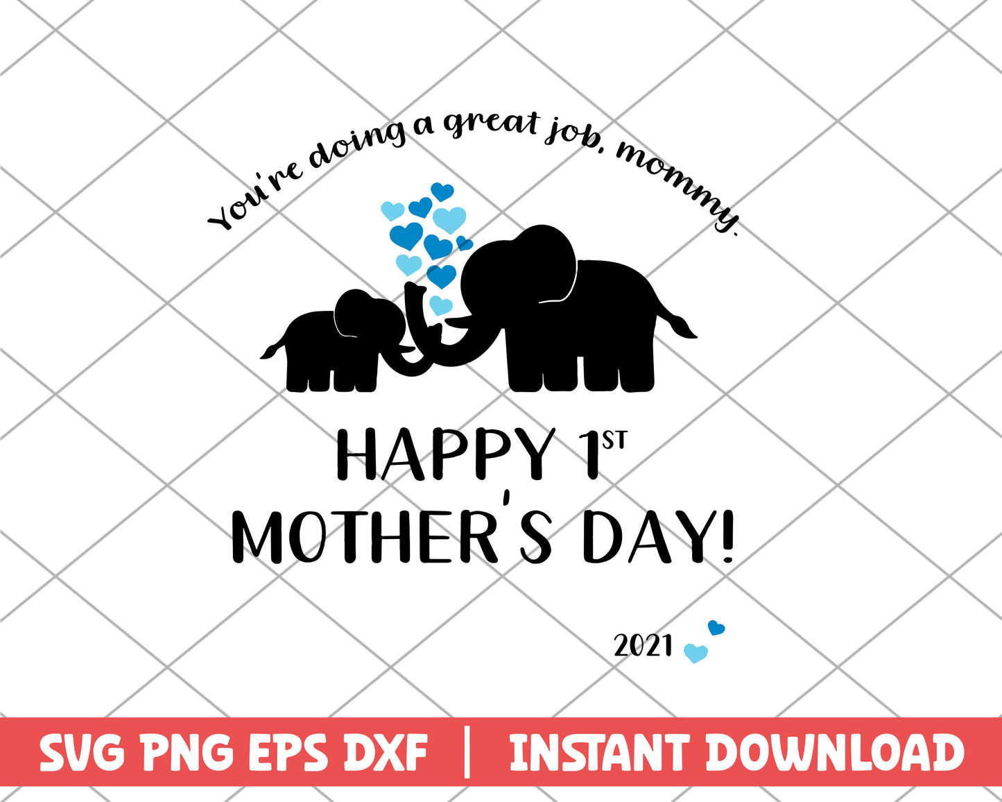 You're doing a great job mothers day svg
