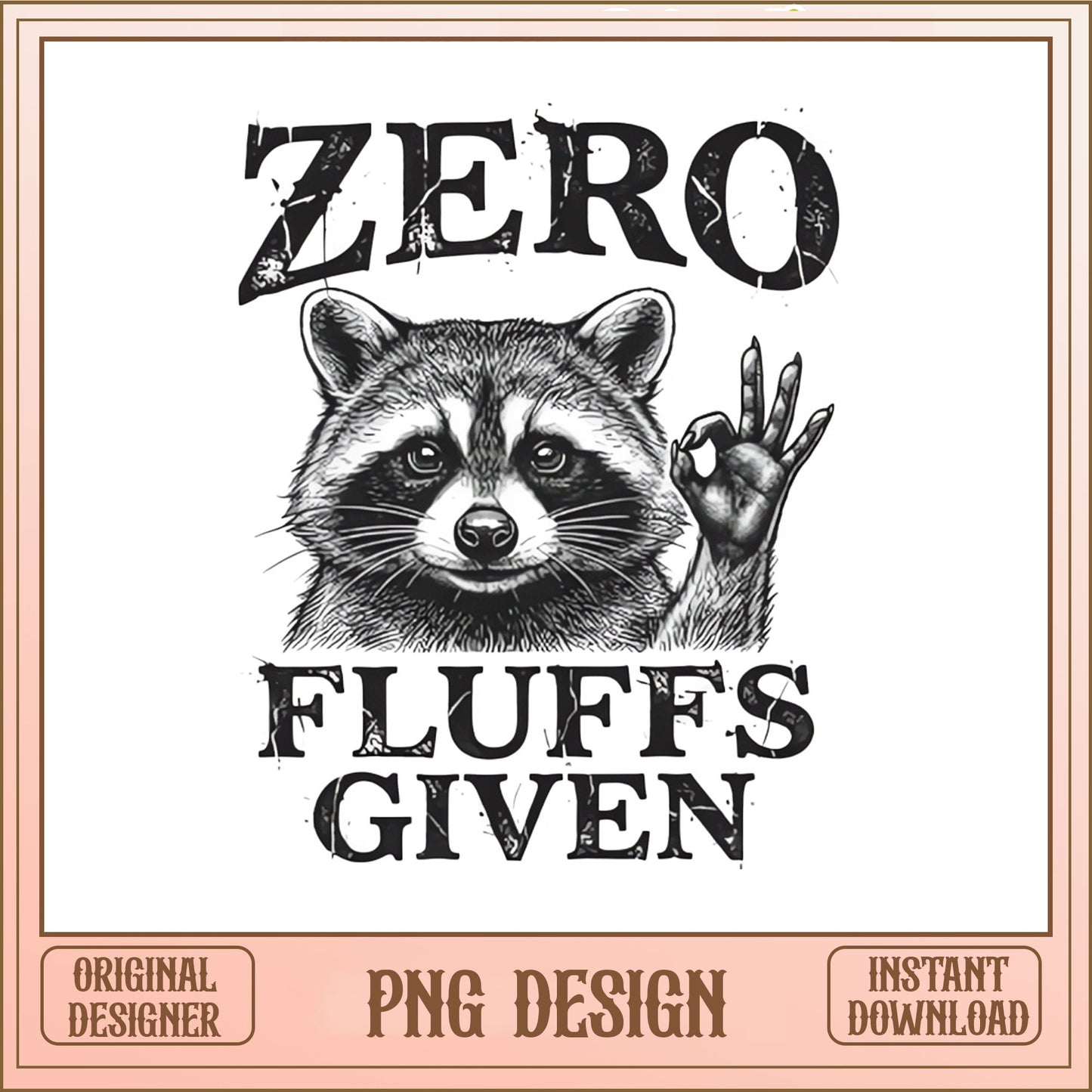 Zero Fluffs Given Raccoon PNG, Funny Raccoon PNG, Sarcastic PNG