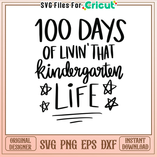 100 days of livin' that kindergarten life svg, 100 days of school svg