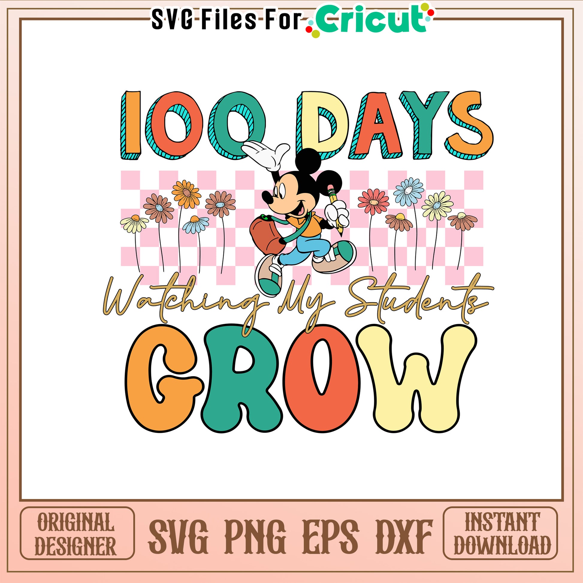 100 days watching my students grow svg, mickey mouse​ svg, school svg