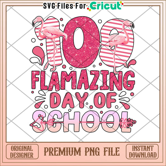 100 flamazing day of school png, pink flamazing png, school png