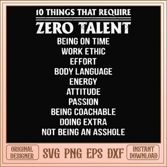 10 things that require zero talent svg, talent svg, funny svg