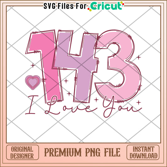 143 I Love You PNG Cricut Design