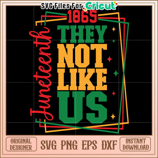 1865 they not like us svg, historical pride quote svg, emancipation statement svg