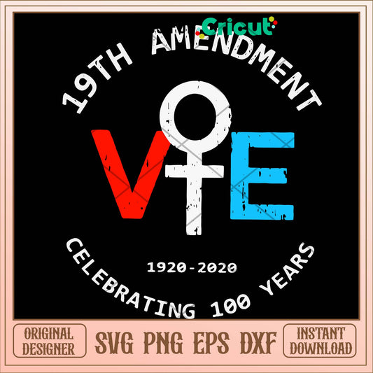19 Th Amendment Vote 1920 -2020 Celebrating 100 Years Svg-Svgfilesforcricut