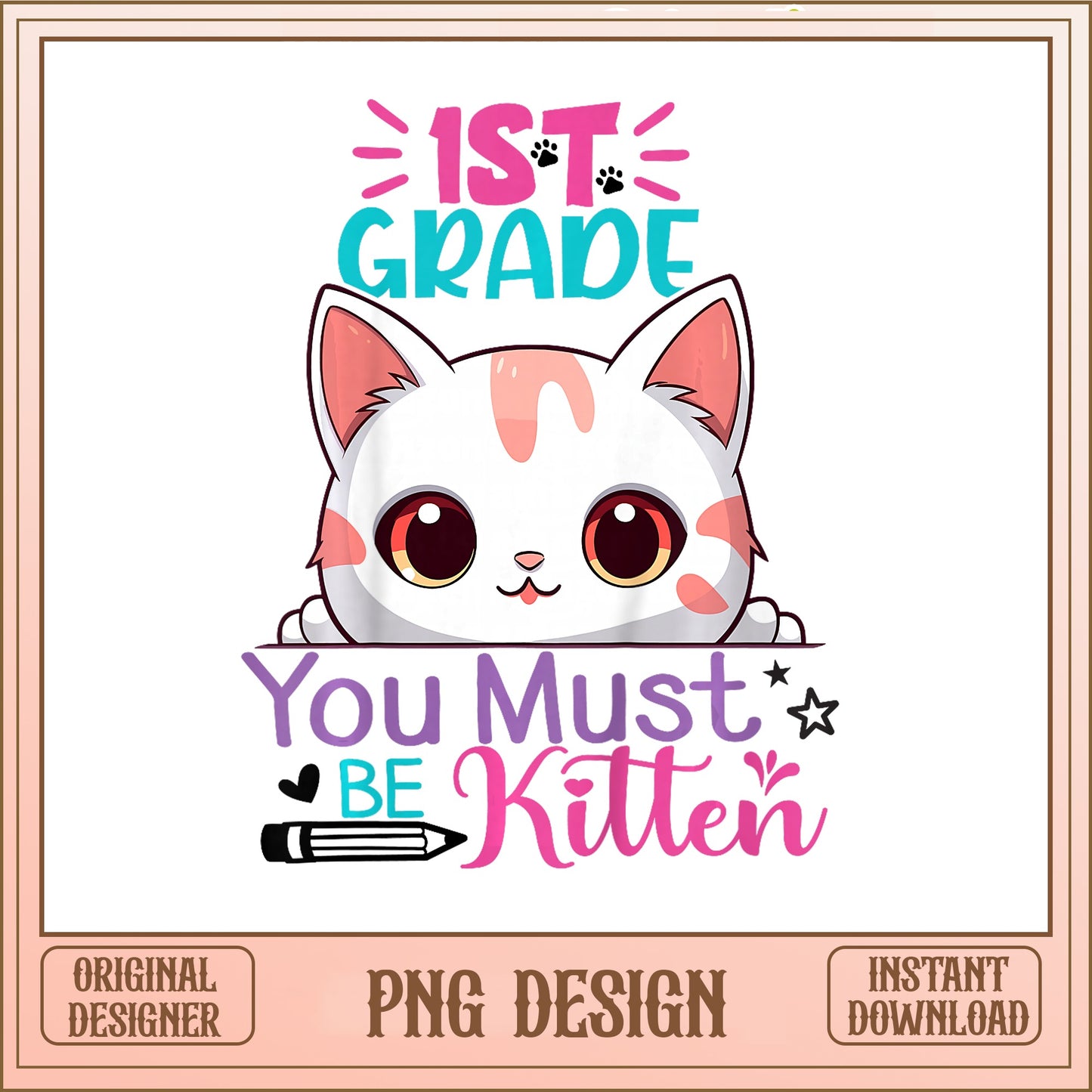1st Grade You Must Be Kitten PNG, Cat Teacher PNG, Back To School PNG