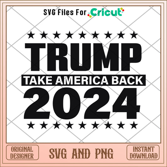 Trump take america back 2024 SVG